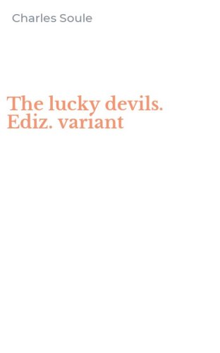 The lucky devils. Ediz. variant