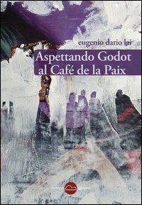 Aspettando Godot al Caf&eacute; de la Paix