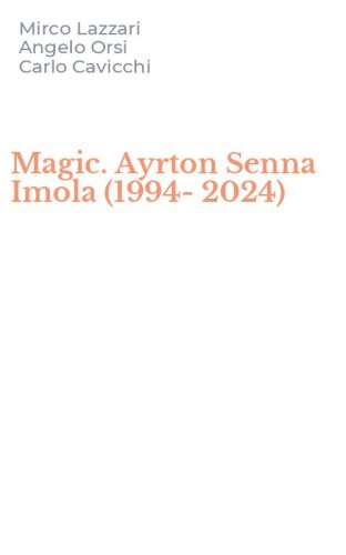 Magic. Ayrton Senna Imola (1994-2024)