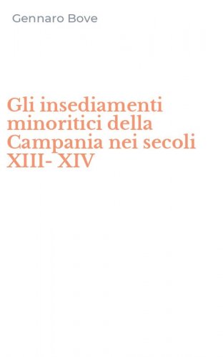 Gli insediamenti minoritici della Campania nei secoli XIII-XIV