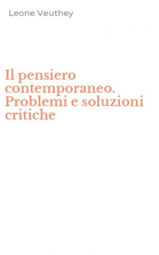 Il pensiero contemporaneo. Problemi e soluzioni critiche