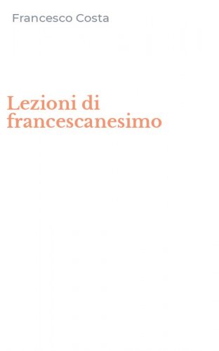 Lezioni di francescanesimo