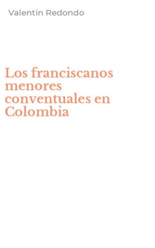 Los franciscanos menores conventuales en Colombia