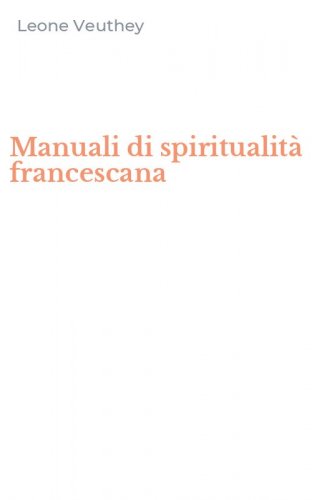 Manuali di spiritualit&agrave; francescana