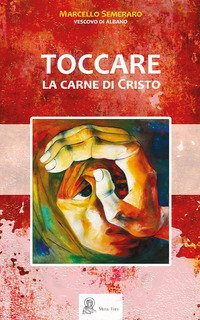 Toccare la carne di Cristo