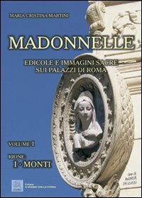 Madonnelle. Edicole e immagini sacre sui palazzi di Roma