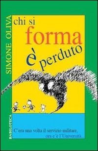Chi si forma &egrave; perduto
