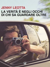 La verit&agrave; &egrave; negli occhi di chi sa guardare oltre