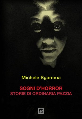 Sogni d'horror. Storie di ordinaria pazzia
