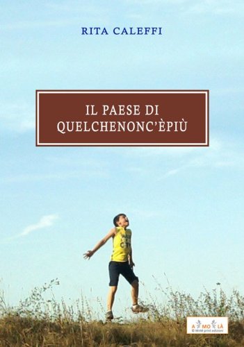 Il paese di quel che non c'&egrave; pi&ugrave;