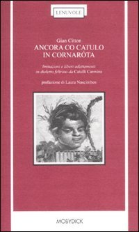 Ancora co Catulo in cornar&oacute;ta. Imitazioni e liberi adattamenti in dialetto feltrino da &laquo;Catulli Carmina&raquo;