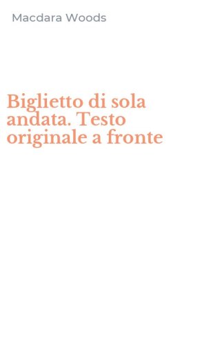 Biglietto di sola andata. Testo originale a fronte