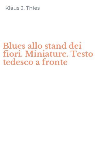 Blues allo stand dei fiori. Miniature. Testo tedesco a fronte