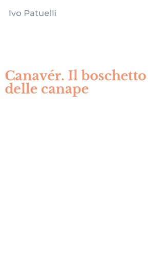 Canav&eacute;r. Il boschetto delle canape