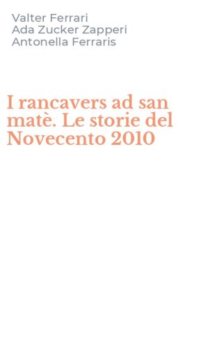 I rancavers ad san mat&egrave;. Le storie del Novecento 2010