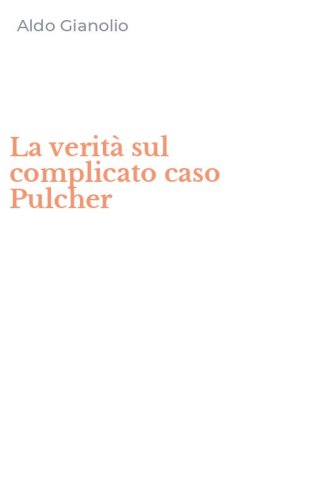 La verit&agrave; sul complicato caso Pulcher