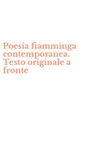 Poesia fiamminga contemporanea. Testo originale a fronte