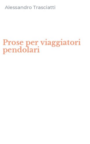 Prose per viaggiatori pendolari
