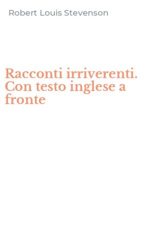 Racconti irriverenti. Con testo inglese a fronte