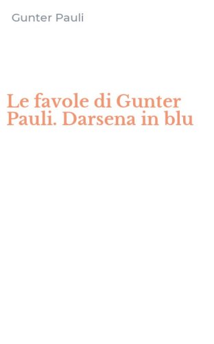 Le favole di Gunter Pauli. Darsena in blu