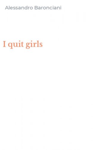 I quit girls