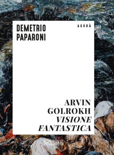 Arvin Golrokh. Visione fantastica