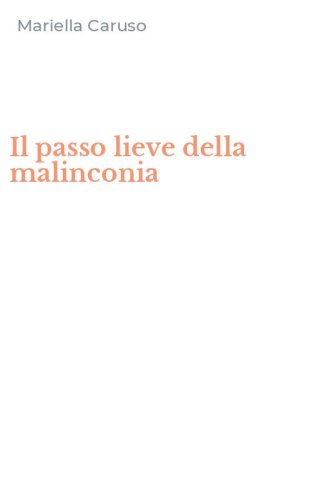 Il passo lieve della malinconia