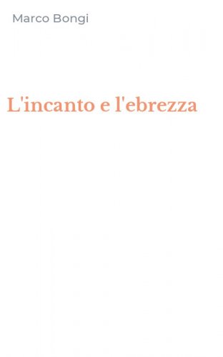 L'incanto e l'ebrezza