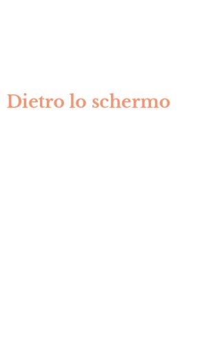 Dietro lo schermo