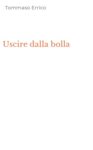 Uscire dalla bolla