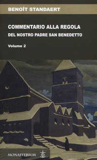 Commentario alla regola del nostro padre san Benedetto