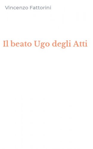 Il beato Ugo degli Atti