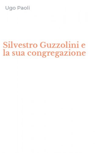 Silvestro Guzzolini e la sua congregazione