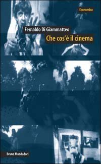 Che cos'&egrave; il cinema. Con un dizionario delle tecniche, dei generi e delle teorie