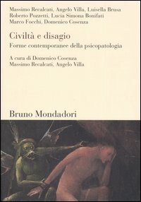 Civilt&agrave; e disagio. Forme contemporanee della psicopatologia