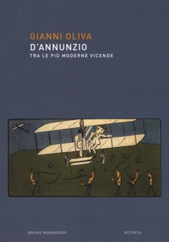 D'Annunzio. Tra le pi&ugrave; moderne vicende