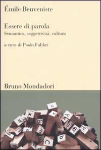 Essere di parola. Semantica, soggettivit&agrave;, cultura