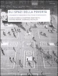 Gli spazi della povert&agrave;. Strumenti d'indagine e politiche d'intervento