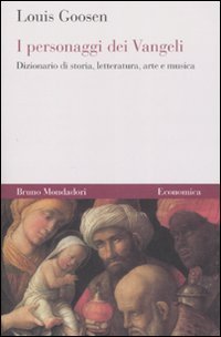 I personaggi dei Vangeli. Dizionario di storia, letteratura, arte e musica