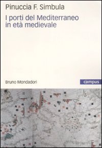I porti del Mediterraneo in et&agrave; medievale