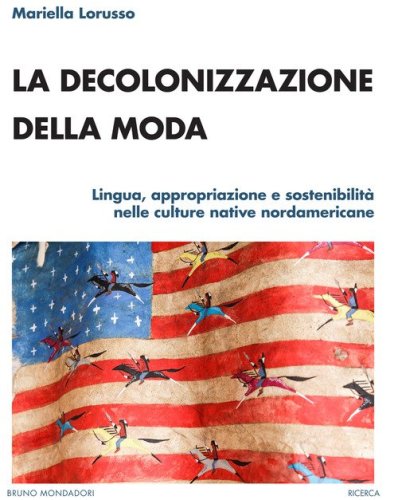 La decolonizzazione della moda. Lingua, appropriazione e sostenibilit&agrave; nelle culture native nordamericane