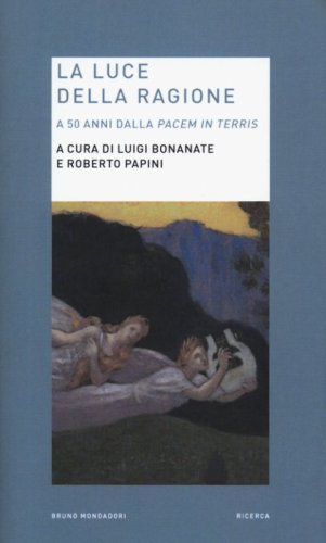 La luce della ragione. A 50 anni dalla &laquo;Pacem in terris&raquo;