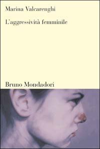 L'aggressivit&agrave; femminile
