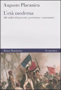 L'et&agrave; moderna. Alle radici del presente: persistenze e mutamenti