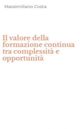 Il valore della formazione continua tra complessit&agrave; e opportunit&agrave;