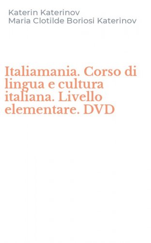 Italiamania. Corso di lingua e cultura italiana. Livello elementare. DVD
