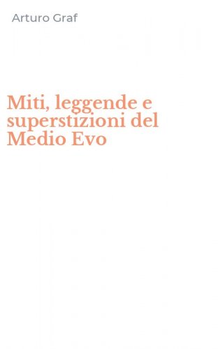 Miti, leggende e superstizioni del Medio Evo