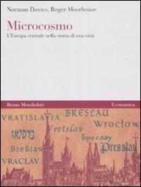 Microcosmo. L'Europa centrale nella storia di una citt&agrave;