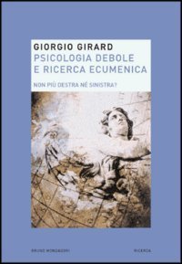 Psicologia debole e ricerca ecumenica. Non pi&ugrave; destra n&egrave; sinistra?