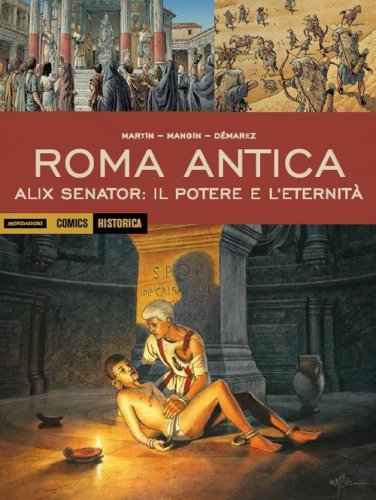 Alix senator: il potere e l'eternit&agrave;. Roma antica